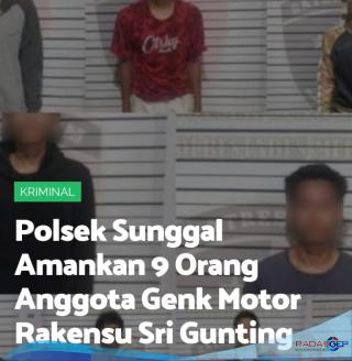Polsek Sunggal Amankan 9 Orang Anggota Genk Motor Rakensu Sri Gunting
